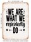 DECORATIVE METAL SIGN - We Are What We Repeatedly Do - Vintage Rusty Look